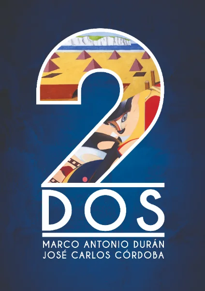 DOS (2) - Marco Antonio Durán Martínez & Jose Carlos Córdoba