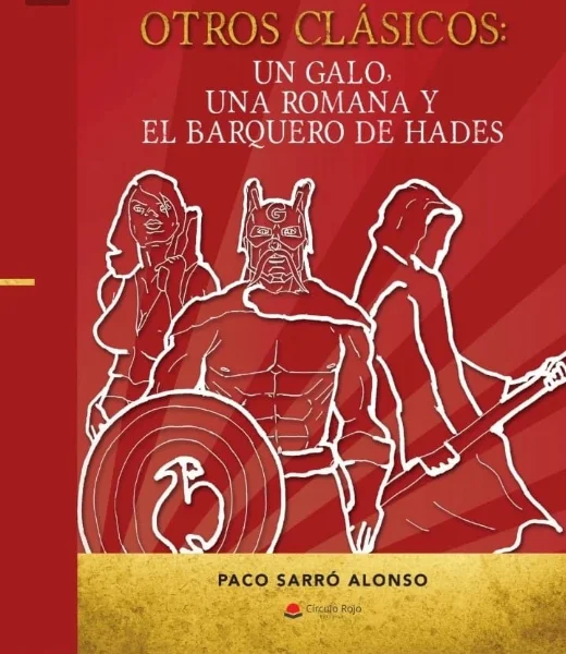 Presentación Libro: OTROS CLÁSICOS: UN GALO, UNA ROMANA Y EL BARQUERO DE HADES